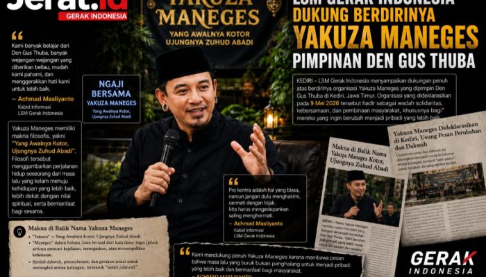 LSM Gerak Indonesia Dukung Berdirinya Yakuza Maneges Pimpinan Den Gus Thuba.