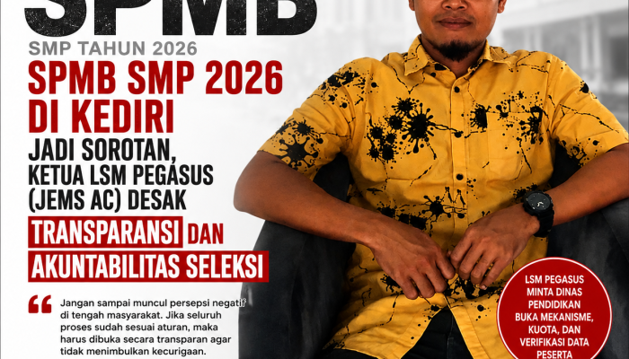 SPMB SMP 2026 di Kediri Jadi Sorotan, LSM Pegasus Desak Transparansi dan Akuntabilitas Seleksi
